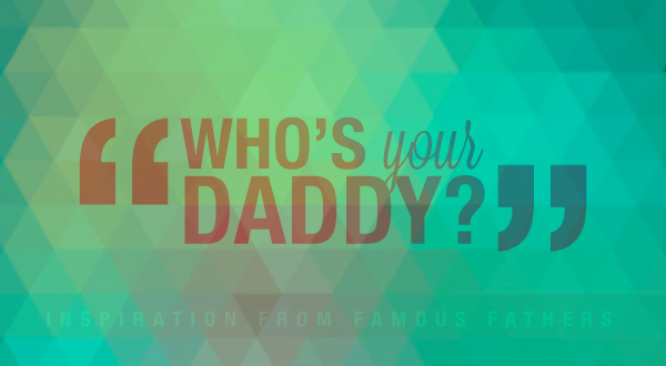 Who’s Your Daddy?