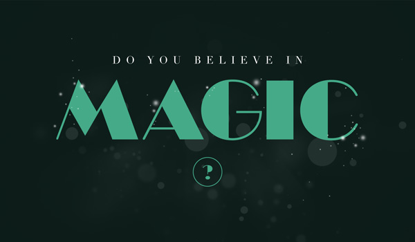 Do You Believe In Magic?